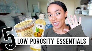 Top 5 Low Porosity Hair Essentials [upl. by Llereg]