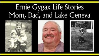 Ernie Gygax Life Stories Mom Dad amp Lake Geneva Part 2 Interview [upl. by Remot69]