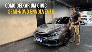 Como deixar um Civic seminovo envolvente [upl. by Moor336]