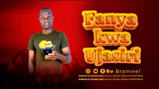 FANYA KWA UJASIRI BY Rv Bramwel [upl. by Bish302]