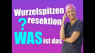 WURZELSPITZENRESEKTION WSR Ablauf und Erfolgsaussichten EXPERTENmeinung [upl. by Farlay432]