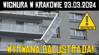 🌀 WICHURA W KRAKOWIE  23032024 ZERWANY BALKON [upl. by Reeves811]