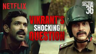 Vikrant Massey CREEPS OUT Deepak Dobriyal with SHOCKING Question  Sector 36  Netflix India [upl. by Nylanaj]