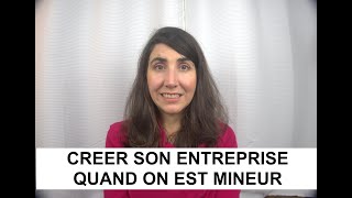 Créer son entreprise quand on est mineur [upl. by Maziar]