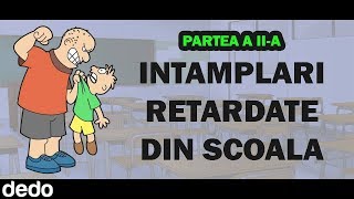 Intamplari retardate din scoala  Part II [upl. by Uol350]