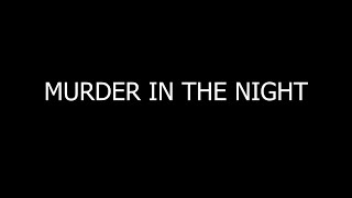 Murder in the Night [upl. by Annahsed]