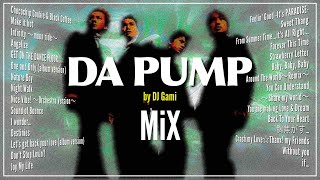 あの頃のDA PUMP Mix  究極のミックス4DPメドレー【DJ Gami】 [upl. by Alegre]