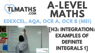 ALevel Maths H304 Integration Examples of Definite Integrals 1 [upl. by Hoisch]