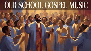 100 GREATEST OLD SCHOOL GOSPEL SONG OF ALL TIME  Best Old Fashioned Black Gospel Music [upl. by Derej]