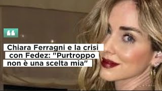 Chiara Ferragni alla fan quotNon è una scelta miaquot la confessione su Fedez [upl. by Ynohtnaleahcim422]