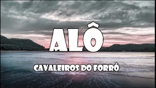 alô  Cavaleiros do Forró Letra forródasantigas karaoke letrademusicas [upl. by Quinlan667]