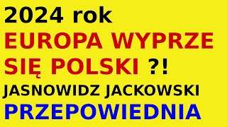 Jasnowidz Jackowski przepowiednia Polska Europa 2024 rok co nas czeka polityka [upl. by Rozella624]