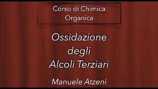 Chimica organica Ossidazione degli alcoli terziari L94 ProfAtzeni ISCRIVITI [upl. by Aneehta301]