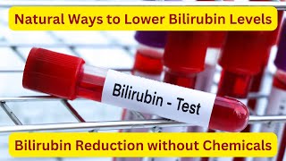 From High to Healthy Natural Ways to Lower Bilirubin Levels  Bilirubin Reduction without Chemicals [upl. by Nilyac273]