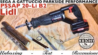 Recensione sega a gattuccio PARKSIDE PERFORMANCE LIDL BRUSHLESS Ricaricabile PSSAP 20Li B2 Sciabola [upl. by Nyletac]