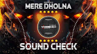 MERE DHOLNA SUN  मेरे ढोलना सुन TABLA HIGH BASS  SOUND CHECK  DJ YOGESH SHEJULKAR [upl. by Ettinger]