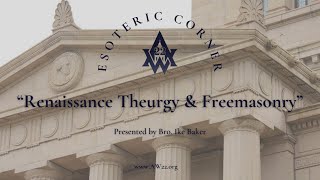 Esoteric Corner Renaissance Theurgy amp Freemasonry [upl. by Aikan884]