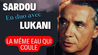 LA MEME EAU QUI COULE  Duo Michel Sardou amp Frank Lukani michelsardou Franklukani [upl. by Mihar]