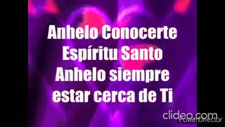 anhelo conocerte espiritu santo pista tonalidad mujer [upl. by Evvy]