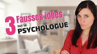 3 IDÉES REÇUES sur le PSYCHOLOGUE [upl. by Kelila]