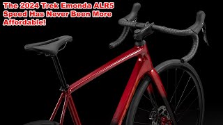 The 2024 Trek Emonda ALR 5 Speed Has Never Been More Affordable [upl. by Tews394]