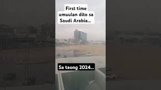 First time umuulan dito sa Saudi Arabia  October 8 2024 [upl. by Allerim]