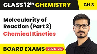 Molecularity of Reaction Part 2  Chemical Kinetics  Class 12 Chemistry Ch 3  CBSE 202425 [upl. by Asylem]