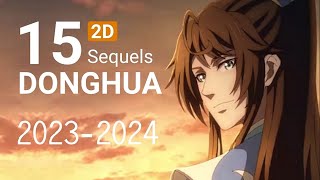 15 Donghua 2D Sequels 2023  2024 腾讯88动漫日2D续作  A Will Eternal S3 Release Date 202473 [upl. by Linker348]