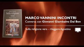 Marco Vannini quotSulla religione vera  rileggere Agostinoquot [upl. by Ahsiener]