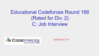 Job Interview  Educational Codeforces Round 166 Rated for Div 2 Problem C Solution [upl. by Vijnas]