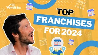 THESE Are GOING To Be The Top FRANCHISE BUSINESSES of 2024 👀 [upl. by Stokes]