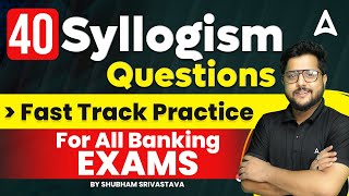 Top 40 Syllogism Questions for All Banking Exams  Reasoning By Shubham Srivastava [upl. by Hescock]