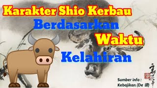 Karakter Shio Kerbau Berdasarkan Waktu Kelahiran [upl. by Fugazy]