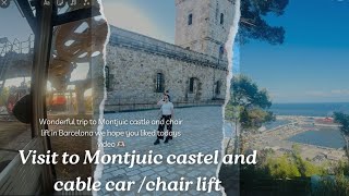 Visit to Montjuic castle and cable carchair lift in Barcelona [upl. by Rochette]