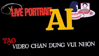 LivePortrait  Tạo Video Chân Dung vui nhộn với biểu cảm chi tiết hoàn hảo [upl. by Wilder111]