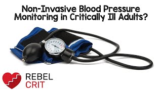 Non Invasive Blood Pressure vs Arterial Line Blood Pressure in Critically Ill Adults [upl. by Placia]