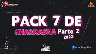 Pack 7 De Charraska Parte 2 2022 JAO [upl. by Tomkins]