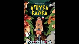 Afryka Kazika  rozdział 4 audiobook [upl. by Cinda]