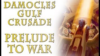 Warhammer 40k Lore  Damocles Gulf Crusade Prelude to War [upl. by Netsirhk]