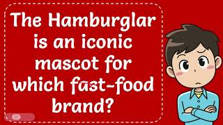 The Hamburglar is an iconic mascot for which fastfood brand The Correct Answer [upl. by Vivyanne]