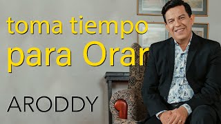 Toma Tiempo Para Orar  Aroddy  Videoclip Oficial  Música Cristiana [upl. by Nath348]