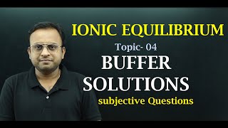 Ionic Equilibrium Class 11 Buffer solution types of buffer how to find PH of buffer solutions [upl. by Araj]