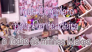 TOUR COMPLETO PELA MINHA PENTEADEIRA E MINHAS MAQUIAGENS [upl. by Aram]