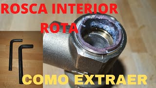 EXTRAER ROSCA ROTA en tuberia sin tener a mano extractor de roscas [upl. by Piers489]