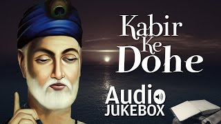 Famous Kabir Ke Dohe  Volume 1  HD Songs Jukebox [upl. by Aicilanna]