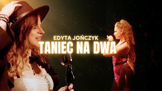 Edyta JOŃCZYK  Taniec na dwa  nowość 2024 [upl. by Leissam553]