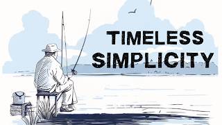 All You Need Right Now Is Simpler Living  Timeless Simplicity For Quality Life  Video Essay [upl. by Ormiston728]