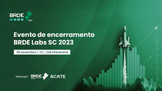 Encerramento do BRDE Labs 2023 [upl. by Suixela]