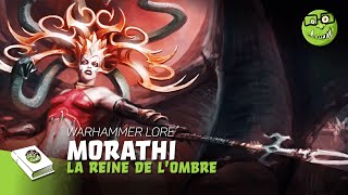 10  Lore Warhammer FR  Morathi la Sorcière Matriarche [upl. by Iggam]