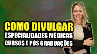 Divulgar Cursos e Pós Graduação como especialidade médica saiba como fazer [upl. by Liscomb549]